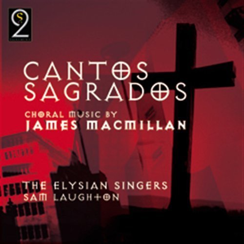 Cantos Sagrados - J. Macmillan - Musikk - SIGNUM CLASSICS - 0635212050729 - 2. september 2004