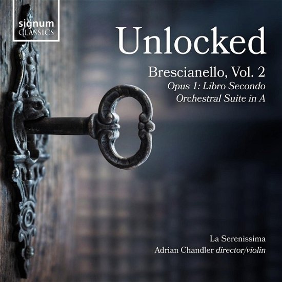 Cover for La Serenissima · Unlocked - Brescianello, Vol. 2 Opus 1: Libro Secondo / Orchestral Suite In A (CD) (2023)
