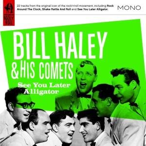Cover for Bill Haley &amp; His Comets · See You Later Alligator (CD) (2007)