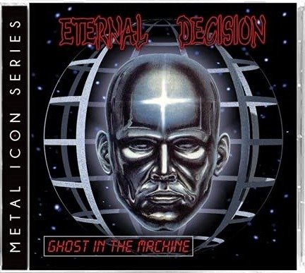 Ghost In The Machine - Eternal Decision - Music - RETROACTIVE - 0637405140729 - December 10, 2021