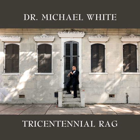 Tricentennial Rag - Michael White - Musik - BASIN STREET REC. - 0652905050729 - 5. juli 2018