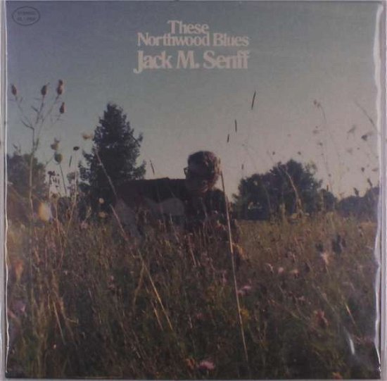 Cover for Jack M. Senff · These Northwood Blues (LP) (2021)