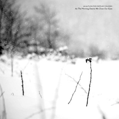 Cover for An Autumn For Crippled Children · As The Morning Dawns We Close Our Eyes (CD) (2021)