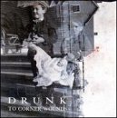 To Corner Wounds - Drunk - Musiikki - JAGJAGUWAR - 0656605200729 - torstai 26. huhtikuuta 2007