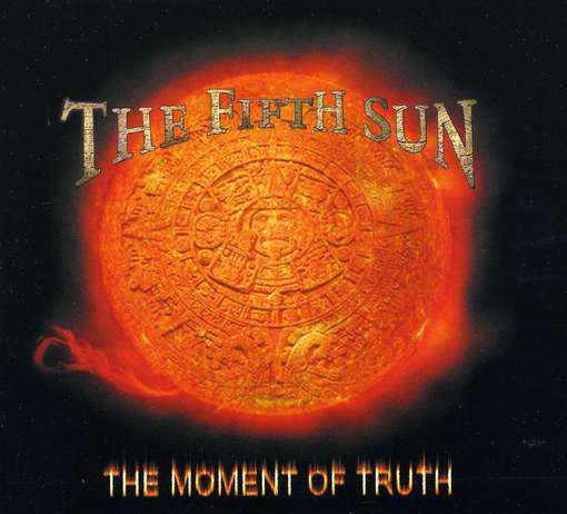 Cover for Fifth Sun · The Moment of Truth (CD) (2006)