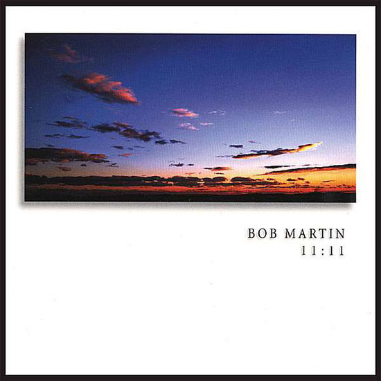 Cover for Bob Martin · 11:11 (CD) (2007)