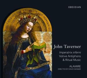 Taverner / Alamire / Skinner · Imperatrx Inferni: Votive Antiphons & Ritual Music (CD) (2011)