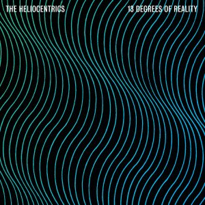 Heliocentrics · 13 Degrees Of Reality (CD) (2013)
