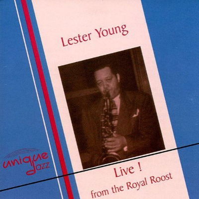 Live at the Royal Roost 1948 - Lester Young - Musik - UNIQUE - 0660191104729 - 30. januar 2001