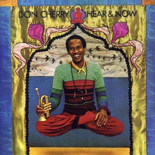 Hear & Now - Don Cherry - Música - WOUNDED BIRD - 0664140821729 - 3 de setembro de 2021