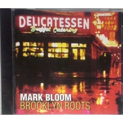 Brooklyn Roots - Mark Bloom - Musik - CD Baby - 0664241012729 - 4. November 2003