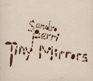 Tiny Mirrors - Sandro Perri - Musique - CONSTELLATION - 0666561004729 - 27 septembre 2007