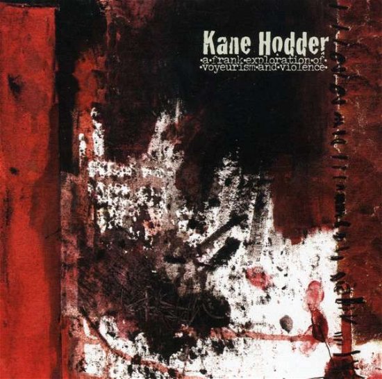 Cover for Kane Hodder · Frank Exploration of Voyeurism &amp; Violence (CD) (2004)