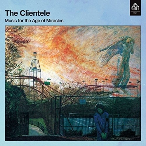 Cover for Clientele · Music for the Age of Miracles (CD) (2017)