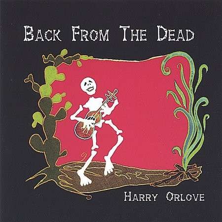 Back from the Dead - Harry Orlove - Music - HARRY ORLOVE - 0677357012729 - May 3, 2005