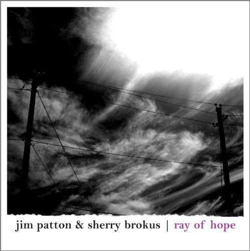 Cover for Patton, Jim &amp; Sherry Brokus · Ray Of Hope (CD) (2011)