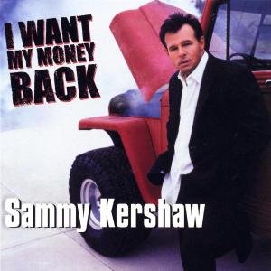 Cover for Sammy Kershaw · I Want My Money Back (CD) (1990)