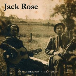Cover for Jack Rose · Dr Ragtime &amp; Pals / Jack Rose (CD) (2008)
