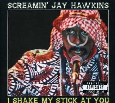 Cover for Screamin' Jay Hawkins · I Shake My Stick at You (CD) (2013)