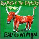 Bad With Wimen - Dm Bob & The Deficits - Musik - CRYPT - 0700498006729 - 29. Juli 1996