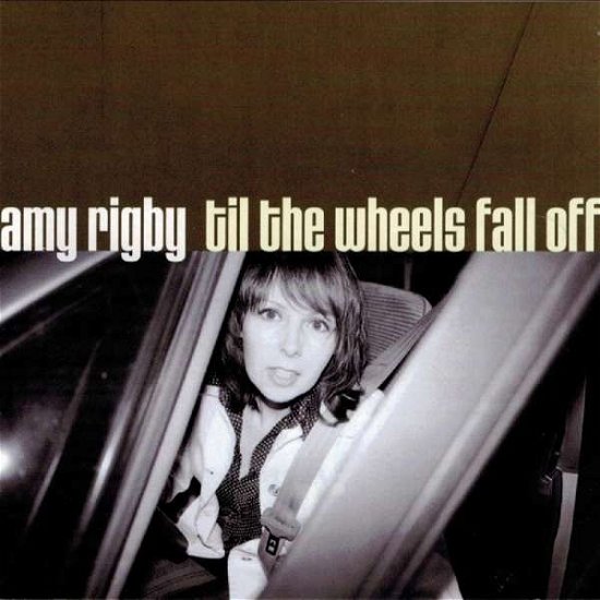 Cover for Amy Rigby · Til The Wheels Fall Off (CD) (2003)