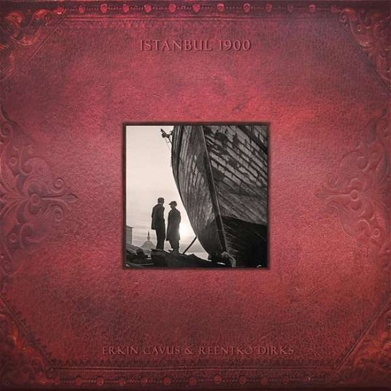 Cover for Cavus Erkin and Reentko Dirks · Istanbul 1900 (CD) [Digipak] (2021)