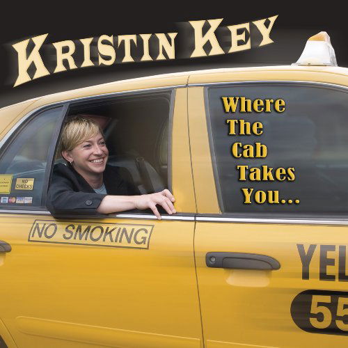 Cover for Kristin Key · Where the Cab Takes You (CD) (2010)