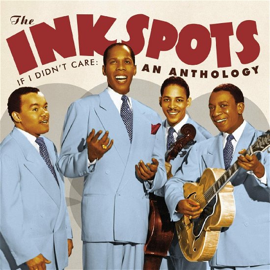 If I Didn't Care: an Anthology - Ink Spots - Música - SUNSET BLVD RECORDS - 0708535701729 - 22 de abril de 2022