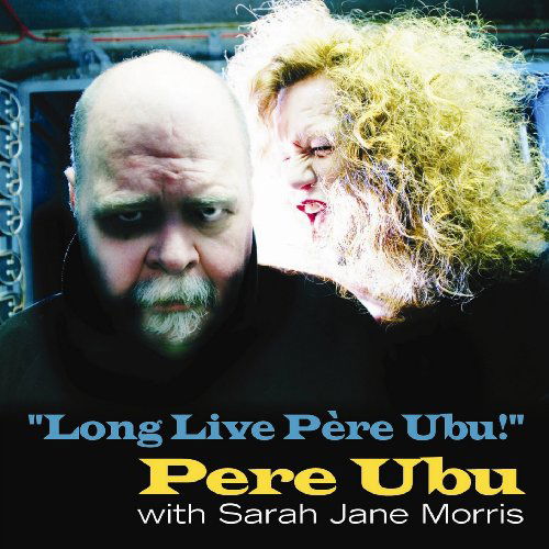 Long Live Pere Ubu - Pere Ubu - Música - COOKING VINYL - 0711297489729 - 10 de setembro de 2009