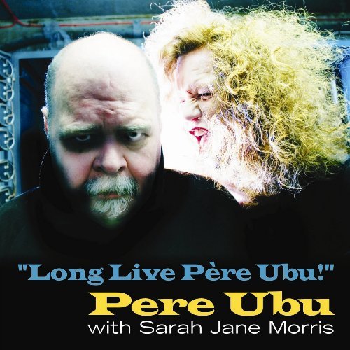 Cover for Pere Ubu · Long Live Pere Ubu (CD) (2009)