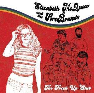 Cover for Elizabeth Mcqueen &amp; the Firebrands · The Fresh Up Club (CD) (2018)