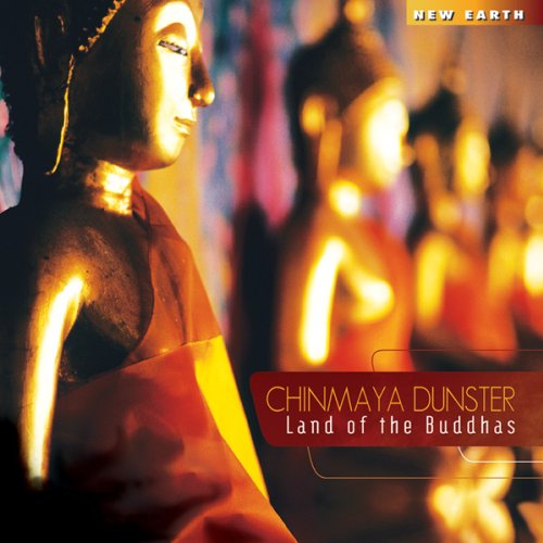 Land Of The Buddahs - Chinmaya Dunster - Music - NEW EARTH - 0714266291729 - August 13, 2009