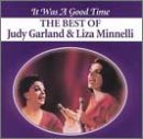 Cover for Garland,judy / Minnelli,liza · Judy / Minnelli,Liza Garland - It Was A Good Time (CD) (1998)