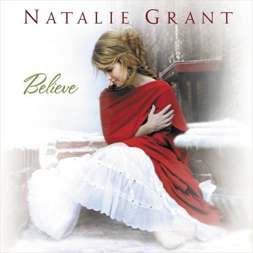 Believe - Natalie Grant - Music - CURB - 0715187892729 - October 25, 2005