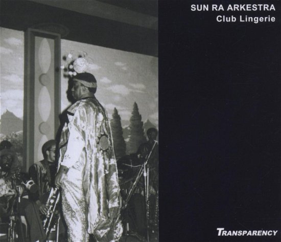 Club Lingerie - Sun Ra Arkestra - Musik - TRANSPARENCY - 0716205023729 - 2. Mai 2006