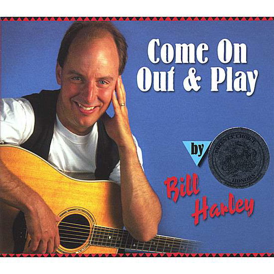 Cover for Bill Harley · Come out &amp; Play (CD) [Digipak] (2003)