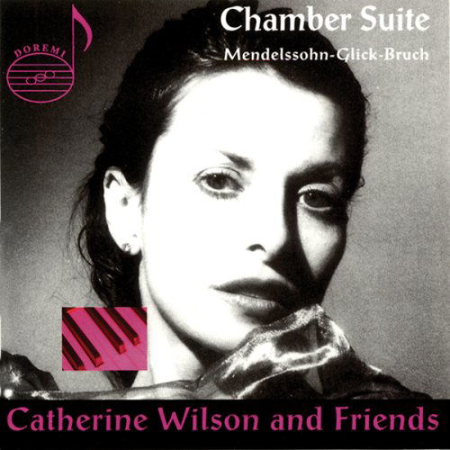 Chamber Suite - Mendelssohn / Glick / Bruch / Wilson & Friends - Música - DRI - 0723723563729 - 12 de junho de 2007