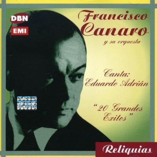 Canta Eduardo Adrian: 20 Grandes - Francisco Canaro - Music - TARG - 0724347388729 - February 20, 2007