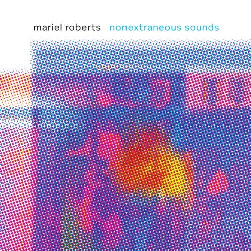 Cover for Roberts · Nonextraneous Sounds (CD) (2012)