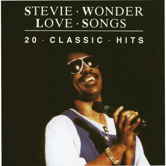 Cover for Stevie Wonder · Love Songs  20 Classic Hits (CD) (2019)