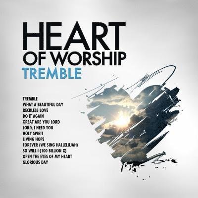 Heart Of Worship - Tremble - Maranatha! Music - Muziek - COAST TO COAST - 0738597263729 - 30 augustus 2019