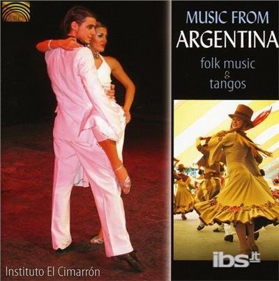 Music from Argentina: Folk Music & Tangos - Instituto El Cimarron - Musiikki - ARC - 0743037220729 - tiistai 5. toukokuuta 2009