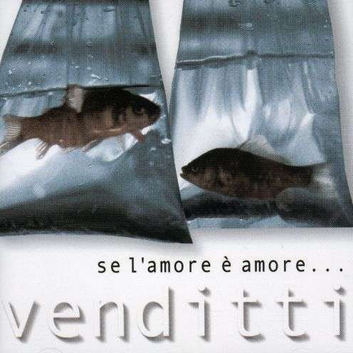 Cover for Antonello Venditti · Se L'Amore E'/Best Of (CD) (2005)