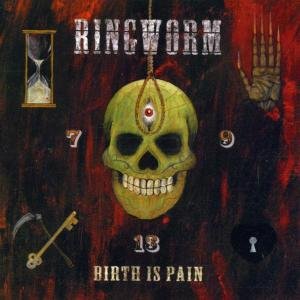 Cover for Ringworm · Birth Is Pain (CD) (2001)