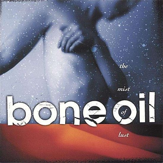 Mist of Lust - Bone Oil - Music - CD Baby - 0747014414729 - July 25, 2000