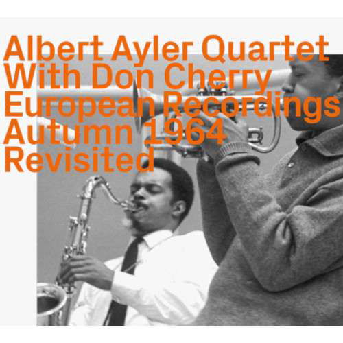 Cover for Albert Ayler · European Recordings Autumn 1964 - Revisited (CD) (2022)