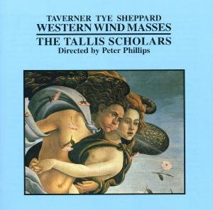 Cover for Tallis Scholarsphillips · Tavernertyesheppardwestern Wind (CD) (2001)