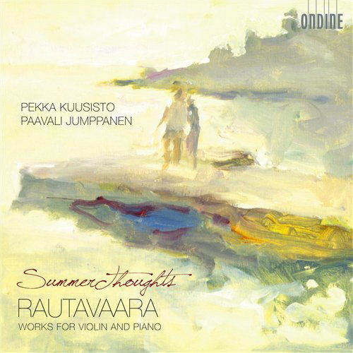 Summer Thoughts:works for Violin & Piano - E. Rautavaara - Musik - ONDINE - 0761195117729 - 29. juni 2011