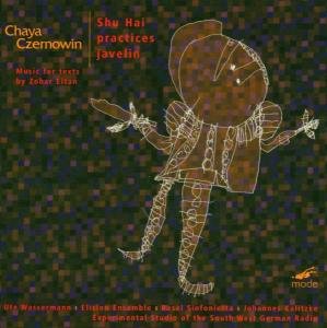 Shu Hai Practices Javelin - Chaya Czernowin - Música - MODE - 0764593011729 - 26 de novembro de 2002