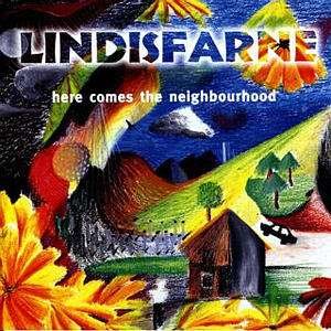 Cover for Lindisfarne · Here Comes the Neighborhood (CD) (1998)
